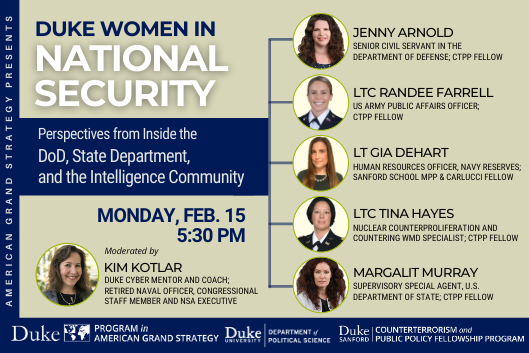 AGS Presents | Duke Women in National Security: Perspectives from Inside the DoD, State Department, and the Intel Community on Feb. 15 at 5:30pm EST at https://duke.zoom.us/j/91677083697